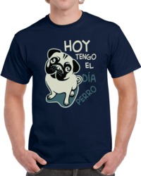 Hoy Tengo El Dia Perro T Shirt 31048983