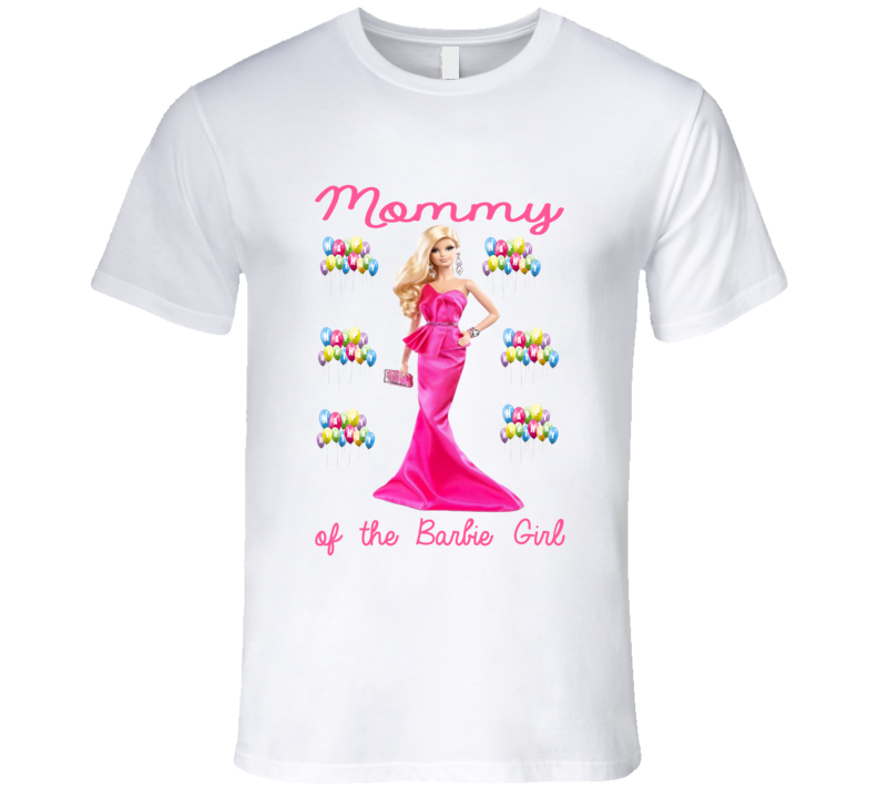 Mommy of the Barbie Birthday Girl T Shirt Mommy of the Barbie Birthday Girl T Shirt