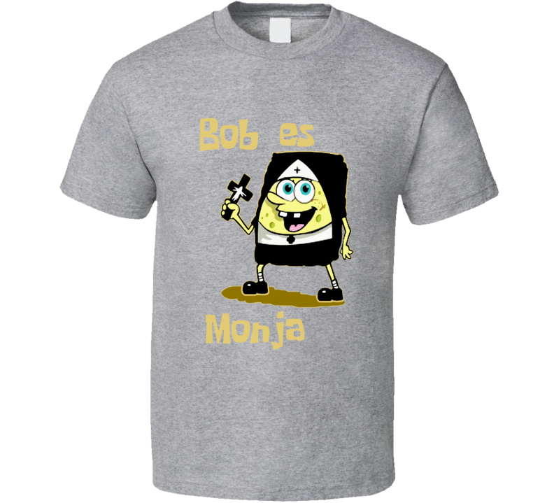 Bob es Monja Sponge Bob T Shirt Bob es Monja Sponge Bob T Shirt