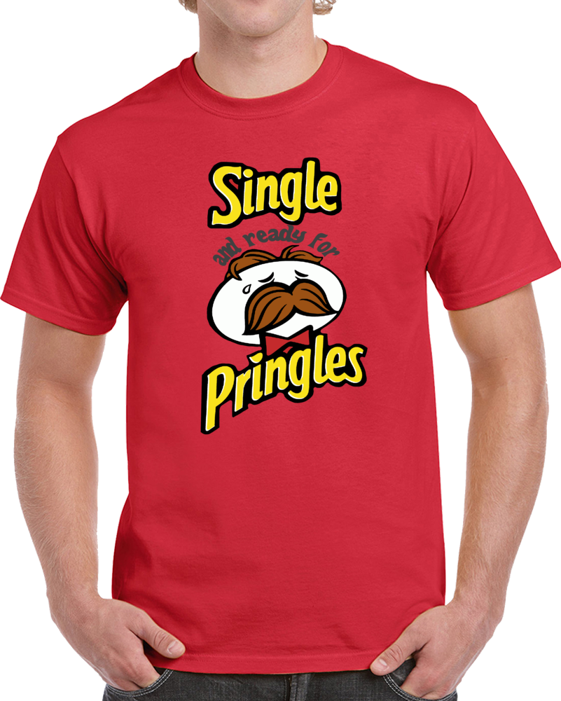 Single And Ready For Pringles T Shirt Single And Ready For Pringles T Shirt