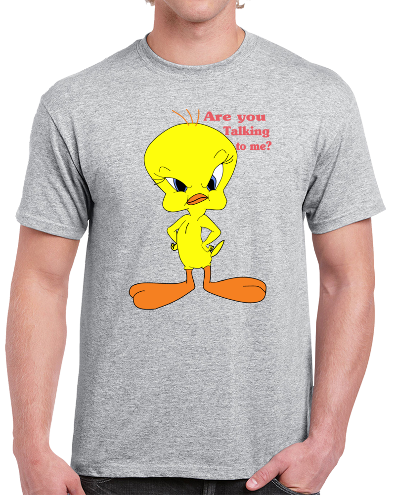 Tweety Quotes Are You Talking To Me  T Shirt