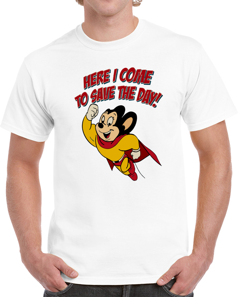 Here I Come To Save The Day Mighty Mouse T Shirt Here I Come To Save The Day Mighty Mouse T Shirt