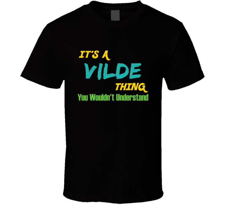 It's a Vilde Thing You Wouldn't Understand T Shirt