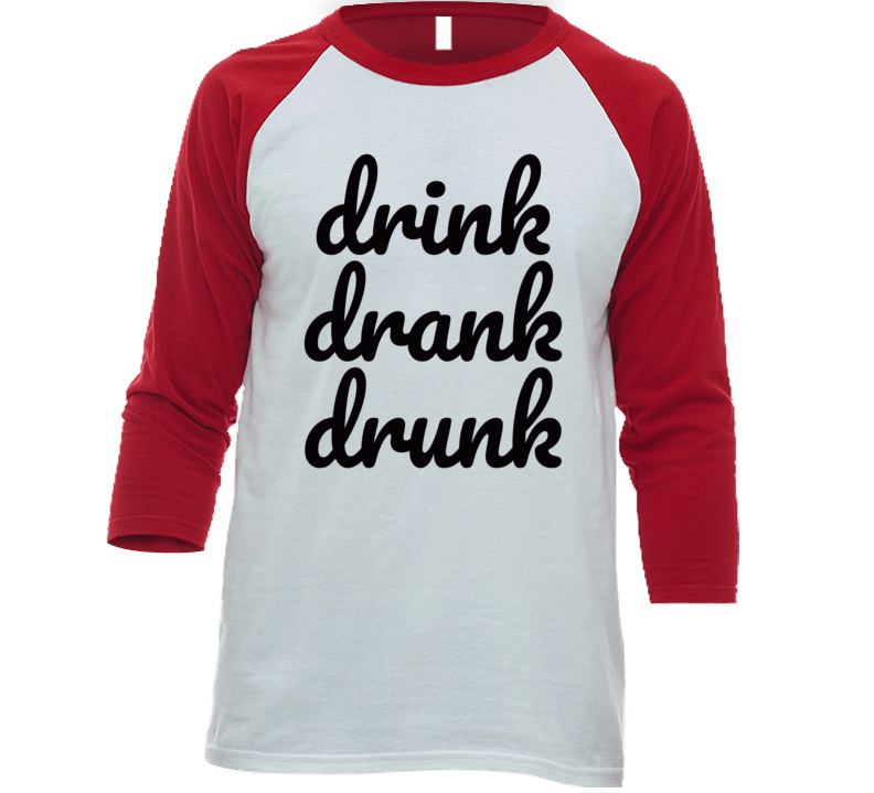 Drink Drank Drunk Funny Beer Wine T Shirt