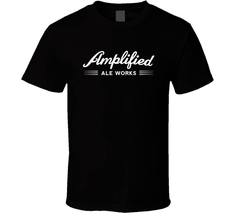 Amplified Ale Works San Diego Restaurant Cool T Shirt Amplified Ale Works San Diego Restaurant Cool T Shirt