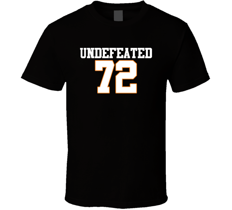 Undefeated 72 Miami Football Fan T Shirt Undefeated 72 Miami Football Fan T Shirt
