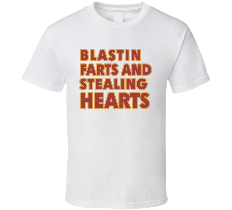 Blastin Farts And Stealing Hearts Funny T Shirt Blastin Farts And Stealing Hearts Funny T Shirt