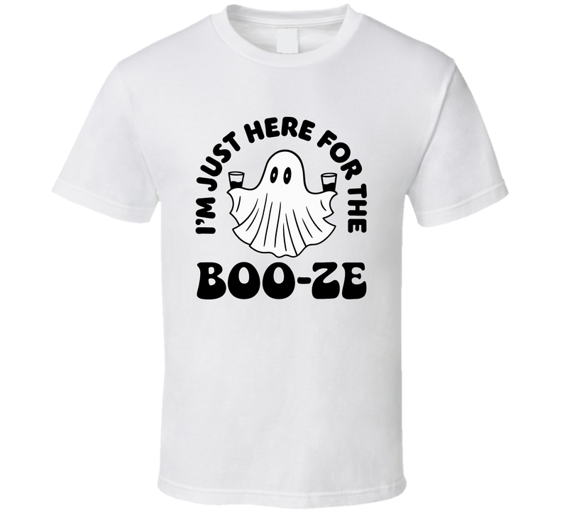 I'm Just Here For The Boo-ze Ghost Halloween T Shirt I'm Just Here For The Boo-ze Ghost Halloween T Shirt