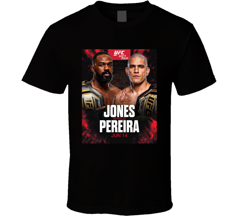Jon Jones Vs Alex Pereira White House Ufc Fight Fan T Shirt Jon Jones Vs Alex Pereira White House Ufc Fight Fan T Shirt