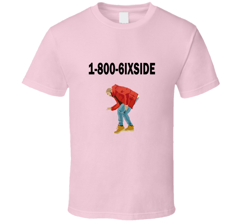 1-800-6IXSIDE T Shirt 1-800-6IXSIDE T Shirt