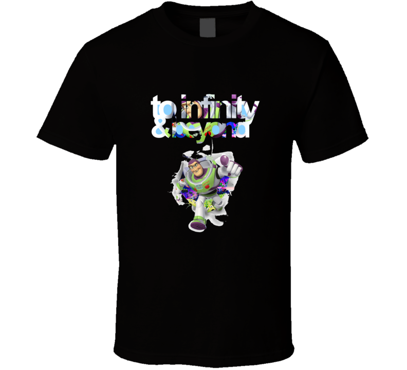 To Infinity and beyond toy story T Shirt To Infinity and beyond toy story T Shirt