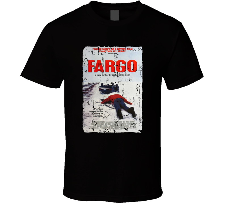 Fargo Movie Cover Poster Grunge T-shirt Fargo Movie Cover Poster Grunge T-shirt