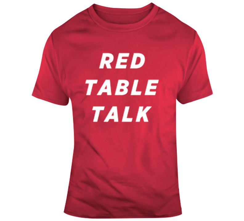Cool Red Table Talk T-shirt Cool Red Table Talk T-shirt