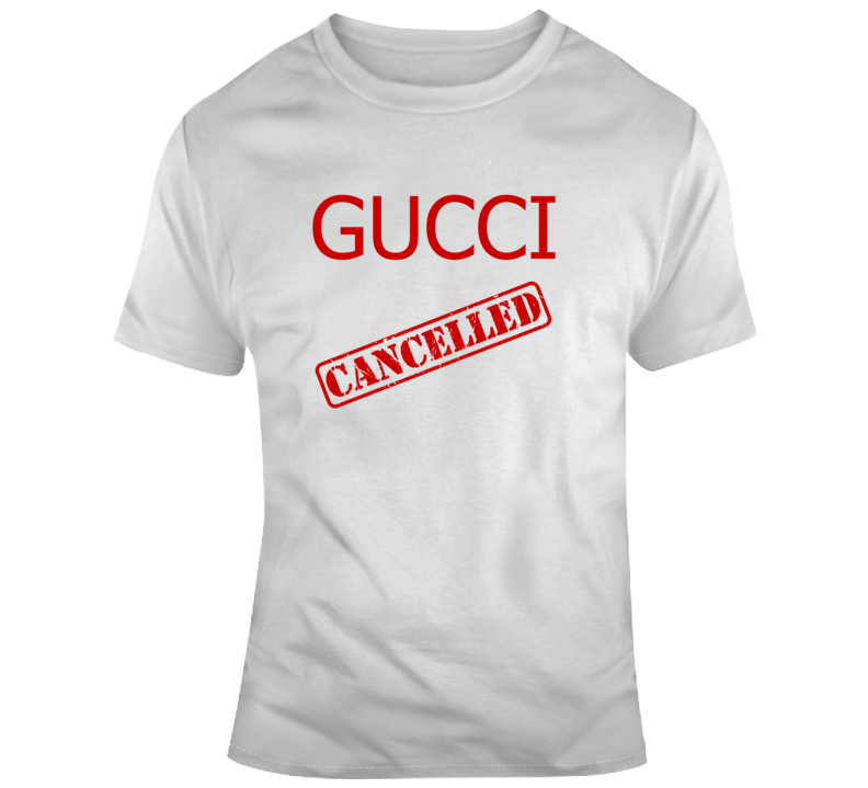 Gucci Cancelled Political Parody T-shirt Gucci Cancelled Political Parody T-shirt