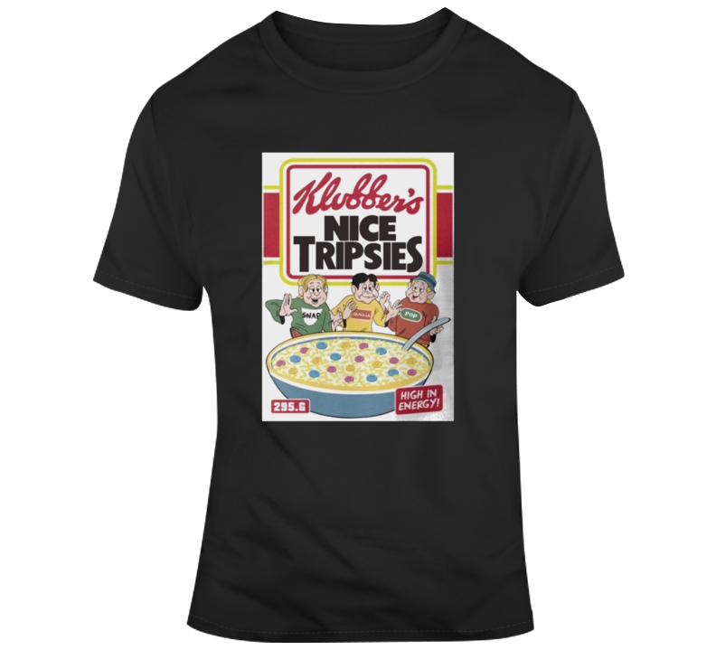 Klubber's Nice Tripsies T-shirt T Shirt Klubber's Nice Tripsies T-shirt T Shirt