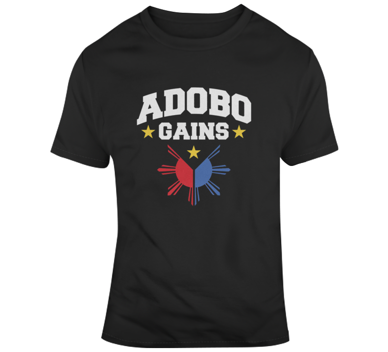 Adobo Gains Filipino Humor Adobo Pinoy Adobo Lover T-shirt T Shirt Adobo Gains Filipino Humor Adobo Pinoy Adobo Lover T-shirt T Shirt