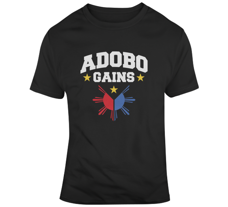 Adobo Gains Filipino Humor Adobo Pinoy Adobo Lover T-shirt T Shirt