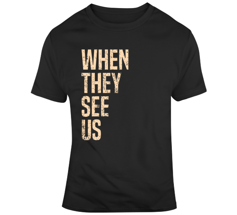 Cool When They See Us T Shirt Cool When They See Us T Shirt