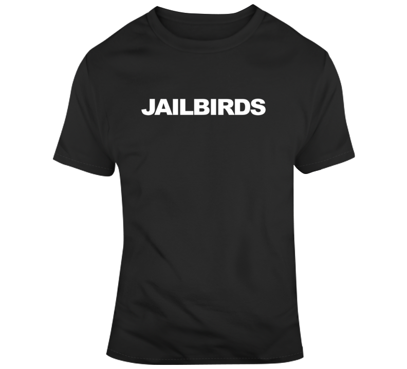 Jailbird T Shirt Jailbird T Shirt