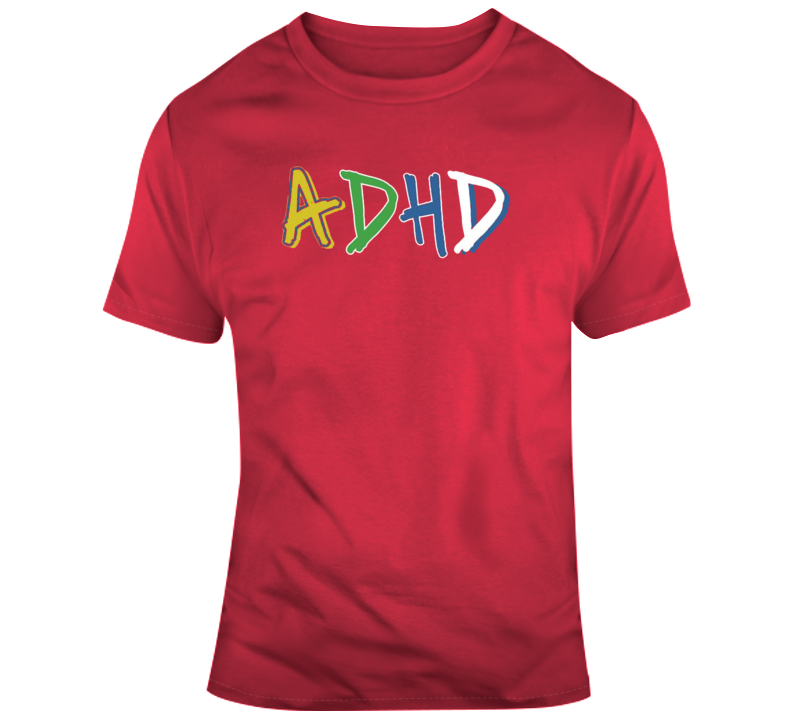 Adhd Broke And Stupid Red T Shirt Adhd Broke And Stupid Red T Shirt