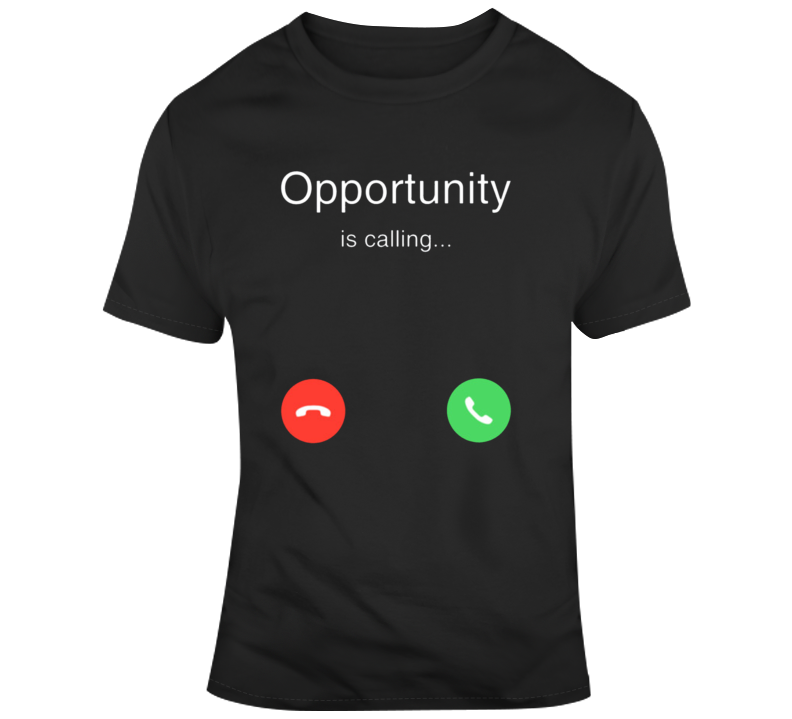 Opportunity Is Calling Parody T Shirt Opportunity Is Calling Parody T Shirt