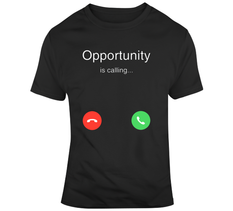 Opportunity Is Calling Parody T Shirt