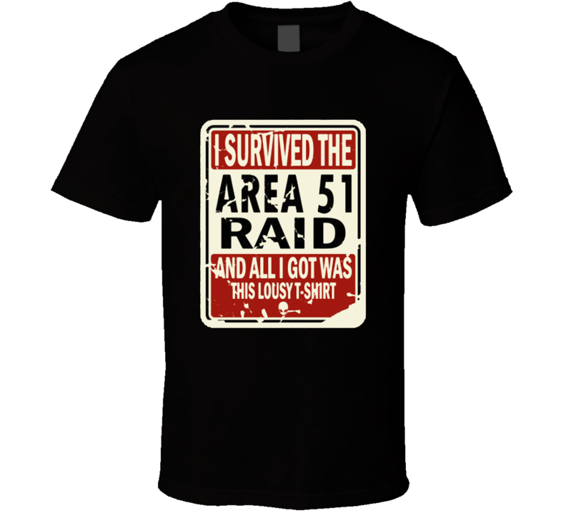 Area 51 Survived The Raid Parody T Shirt Area 51 Survived The Raid Parody T Shirt