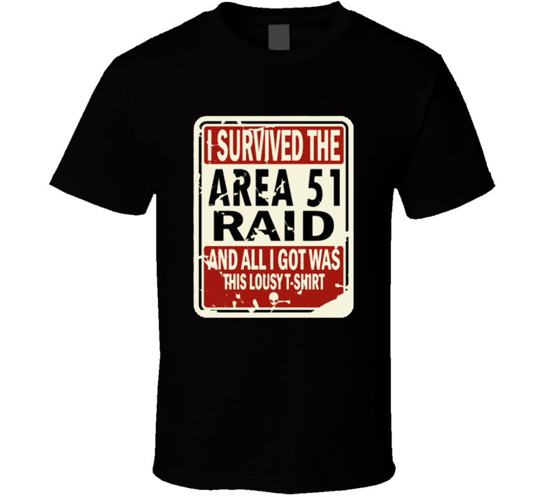 Area 51 Survived The Raid Parody T Shirt