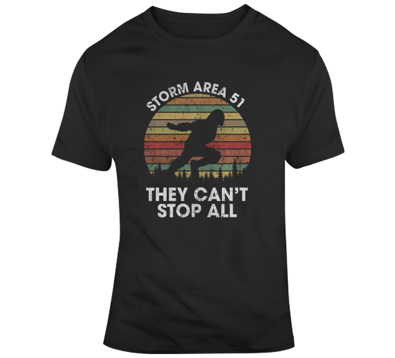 Storn Area 51 They Can't Stop All Of Us T Shirt Storn Area 51 They Can't Stop All Of Us T Shirt