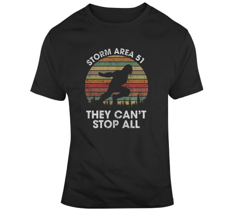 Storn Area 51 They Can't Stop All Of Us T Shirt