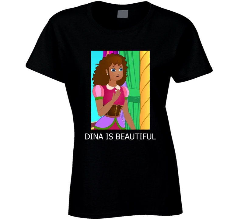 Dina And The Prince, Dina Is Beautiful Ladies T Shirt Dina And The Prince, Dina Is Beautiful Ladies T Shirt