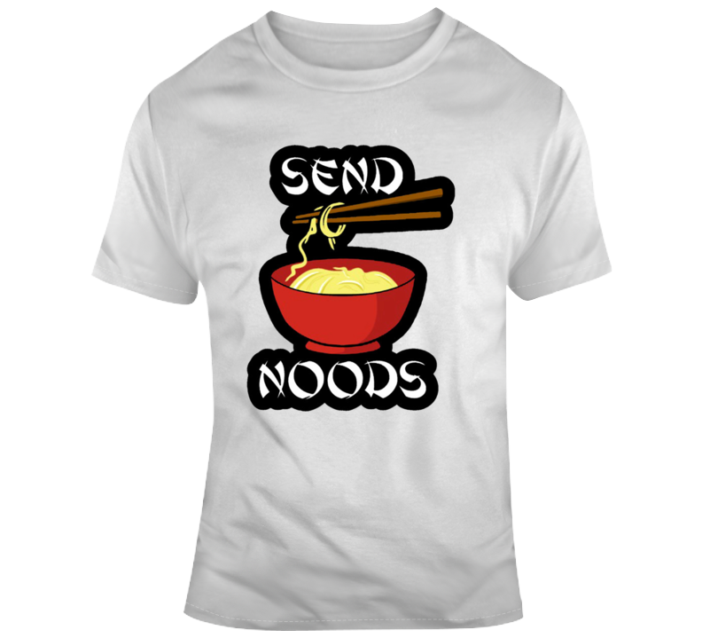Cool Send Noods T Shirt Cool Send Noods T Shirt