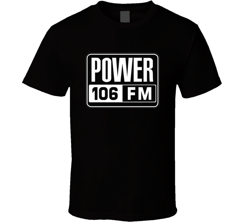 Power 106 Fm T Shirt