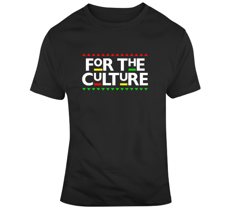 For The Culture T Shirt