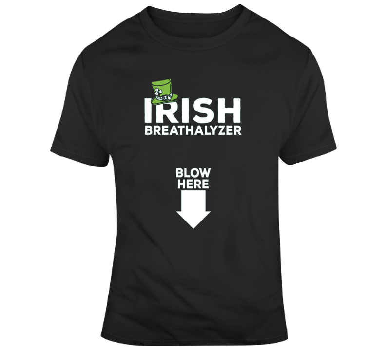 Funny Irish Breathalyzer Blow Here Blow Me Parody T Shirt Funny Irish Breathalyzer Blow Here Blow Me Parody T Shirt