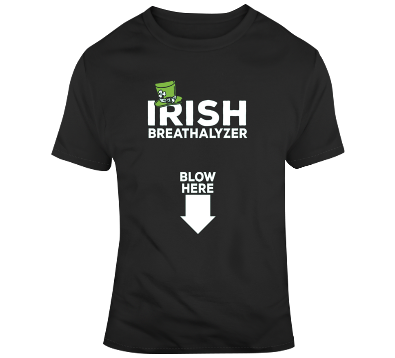 Funny Irish Breathalyzer Blow Here Blow Me Parody T Shirt