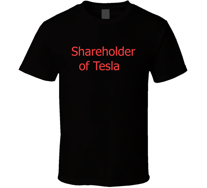 Shareholder Of Tesla Stock T Shirt