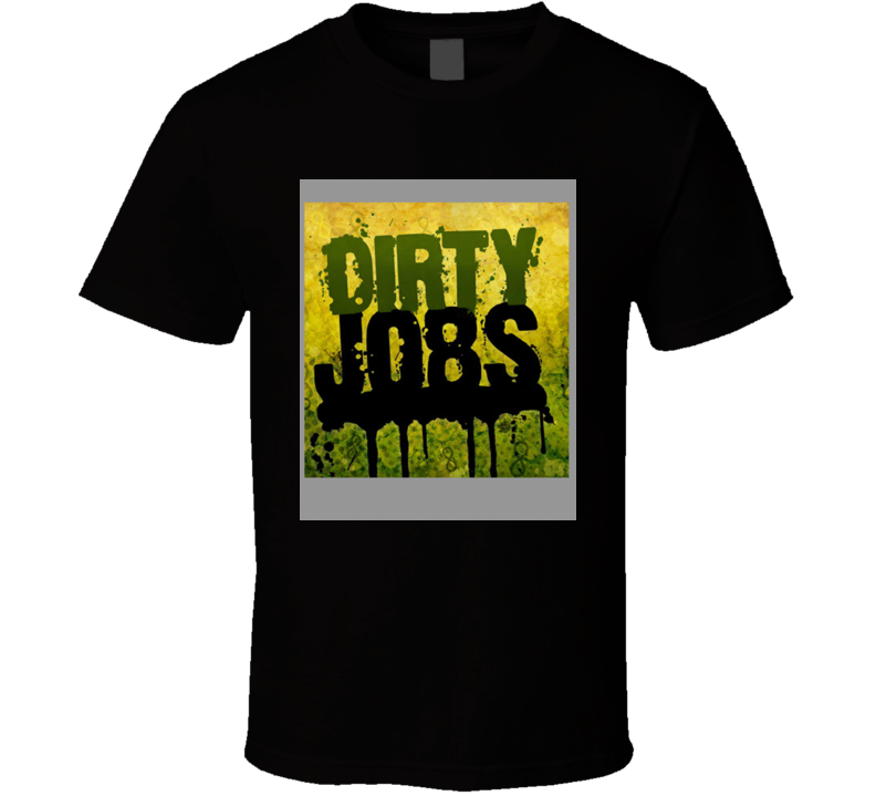 Dirty Jobs Cool Fan T Shirt