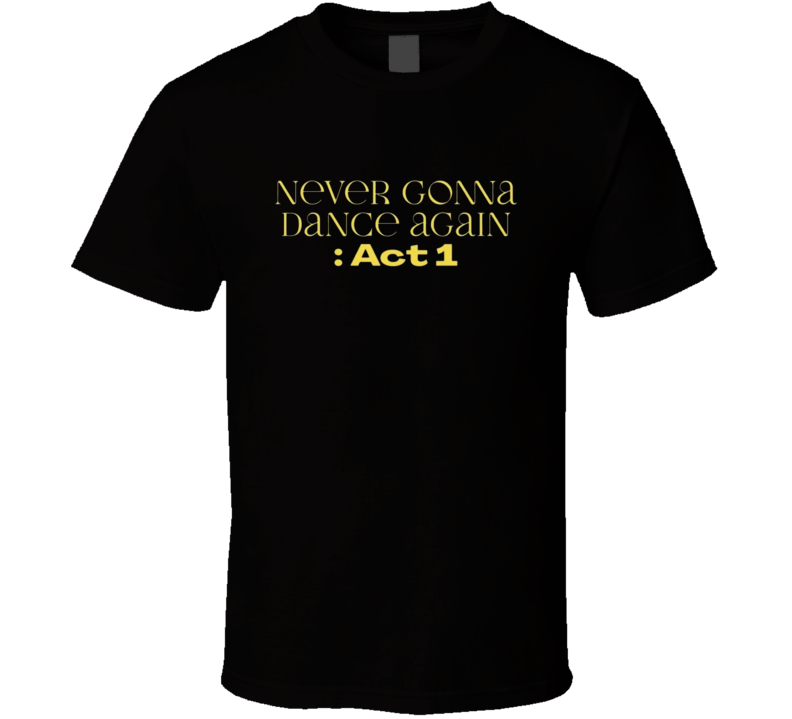Never Gonna Dance Again Act 1 Taemin T Shirt Never Gonna Dance Again Act 1 Taemin T Shirt
