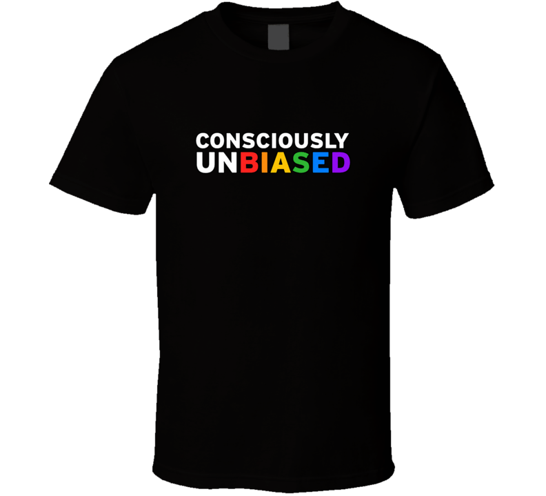 Consciously Unbiased T Shirt Consciously Unbiased T Shirt
