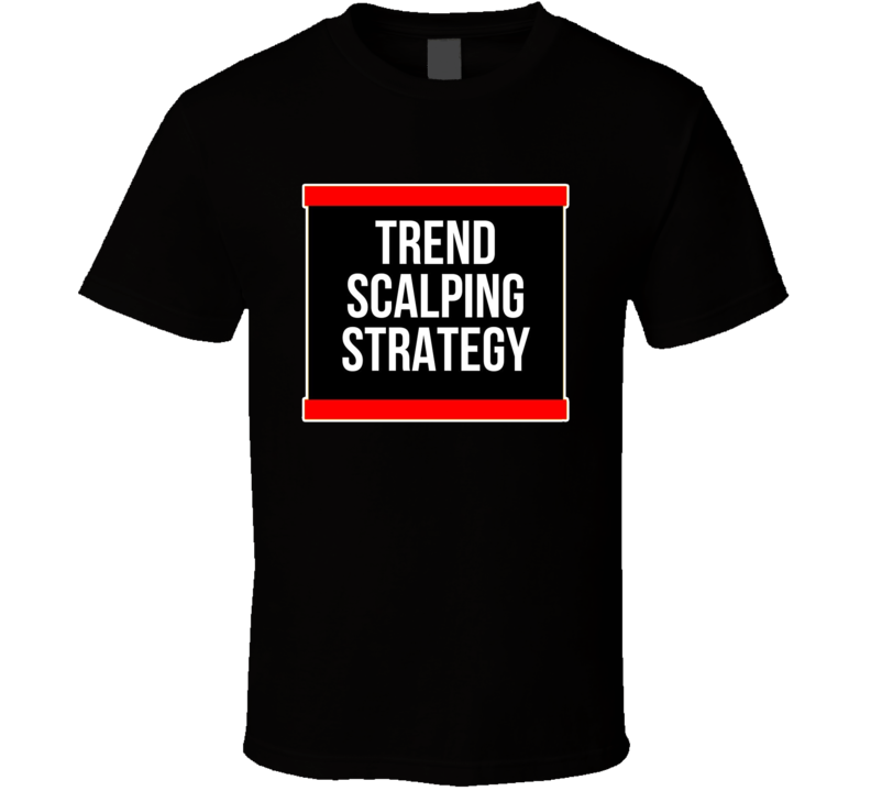 Day Trader Scalper Strategy T Shirt