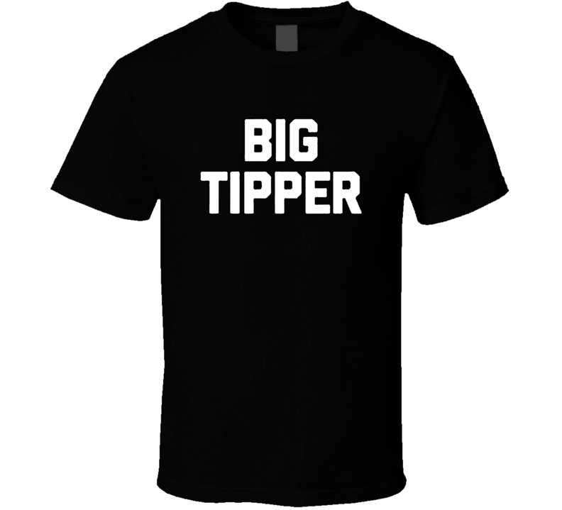 Big Tipper Parody T Shirt