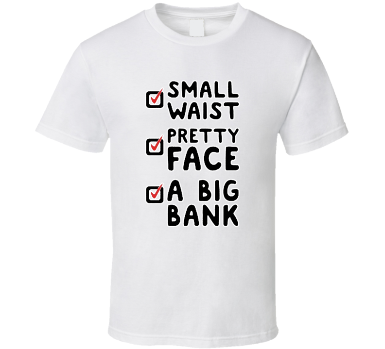 Small Waist Pretty Face Big Bank Dance T Shirt Small Waist Pretty Face Big Bank Dance T Shirt