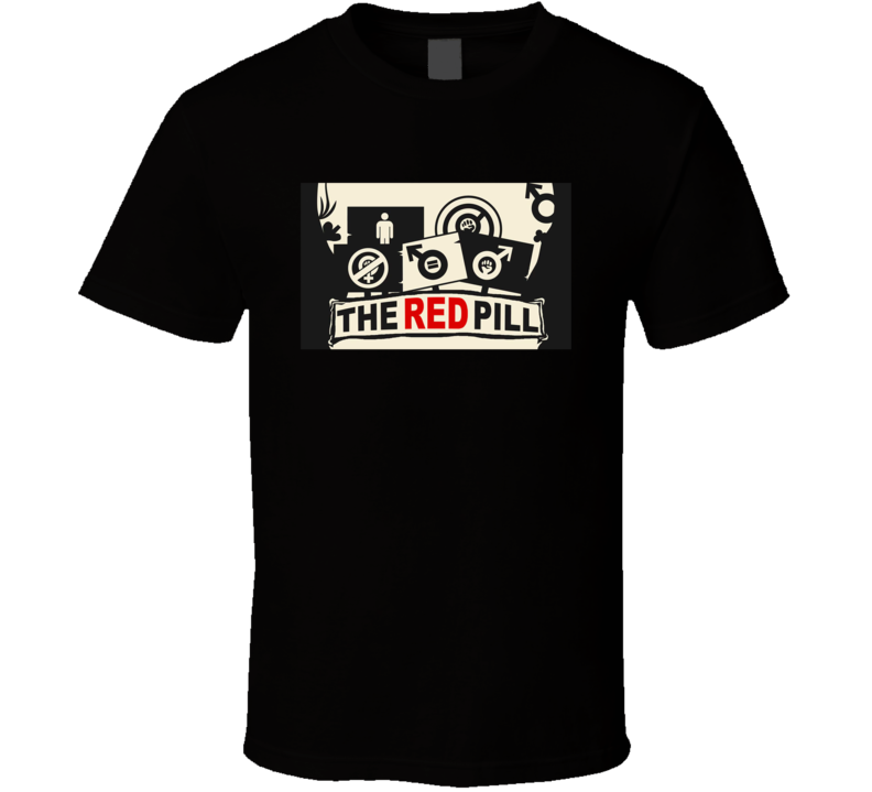 The Red Pill Misogynistic Men T Shirt