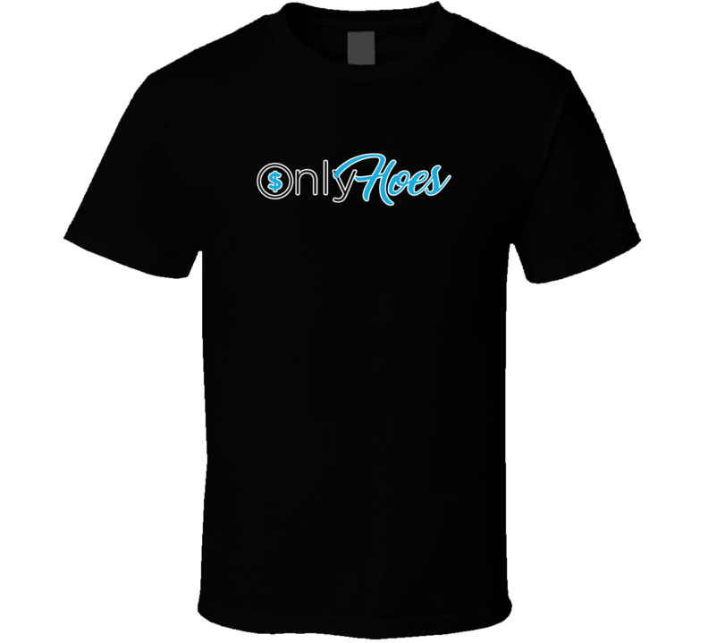 Only Hoes Only Fans Parody T Shirt Only Hoes Only Fans Parody T Shirt