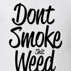 Don't Smoke Bad Weed T-shirt 33607500