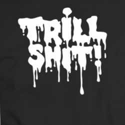 Cool Trill Shit T Shirt 34264786