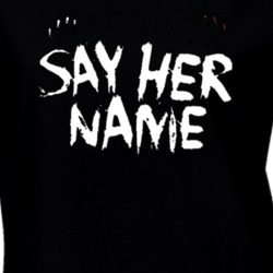 Say Her Name Quote Political T Shirt 34466326