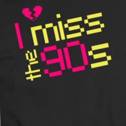 I Miss The 90's T-shirt 34913202