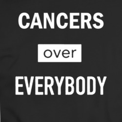 Cancer's Over Everybody Zodiac Sign T-shirt 35156851